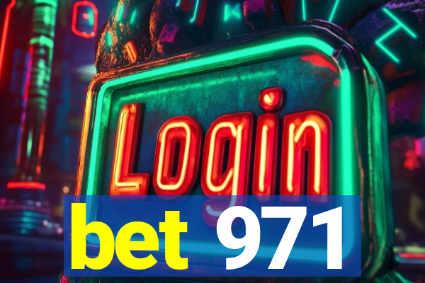 bet 971